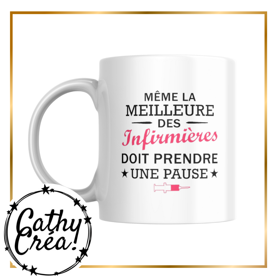 Même la meilleure des infirmières doit prendre une pause - mug