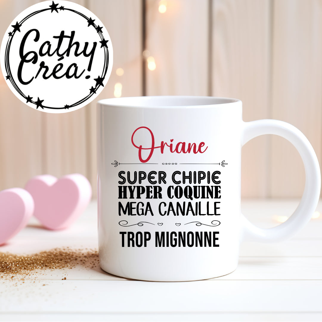 Super chipie, hyper coquine, méga canaille trop mignonne - Mug