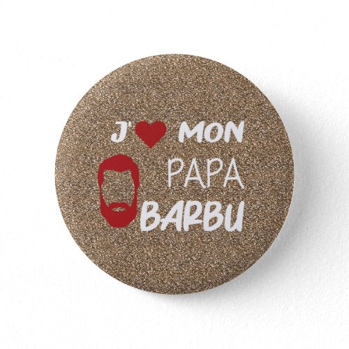 J'aime mon papa barbu 🧔 - Badge