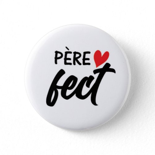 Père-fect ❤️- Badge