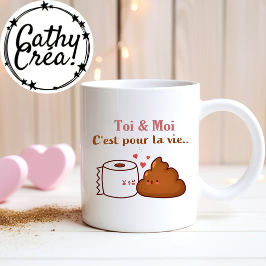 Toi et Moi, c'est pour la vie - Mug