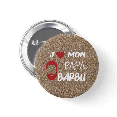 J'aime mon papa barbu 🧔 - Badge