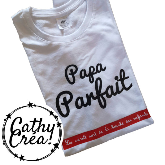 Papa parfait, la vérité sort de la bouche des enfants  - T-shirt enfant